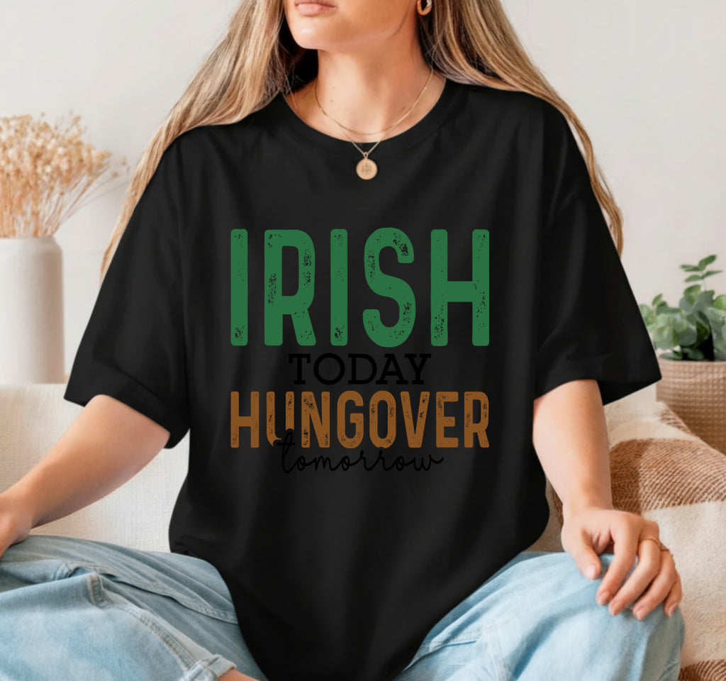 IRISH TODAY HUNGOVER TOMORROW – St. Patrick's Day DTF Transfer