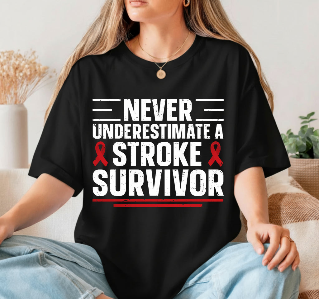 NEVER UNDERESTIMATE A STROKE SURVIVOR – Stroke Awareness DTF Transfer