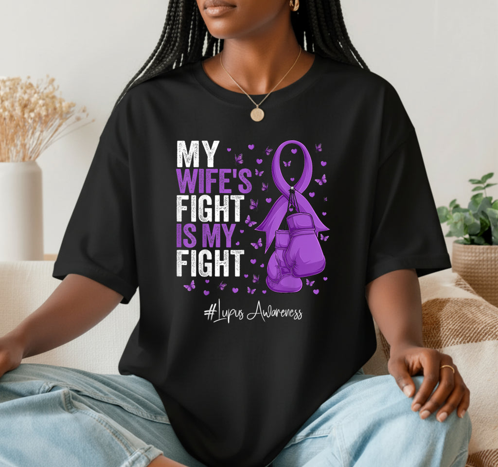 Wife LUPUS WARRIOR My Fight is Her Fight – Lupus Awareness DTF Transfer