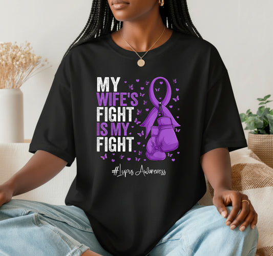 Wife LUPUS WARRIOR My Fight is Her Fight – Lupus Awareness DTF Transfer