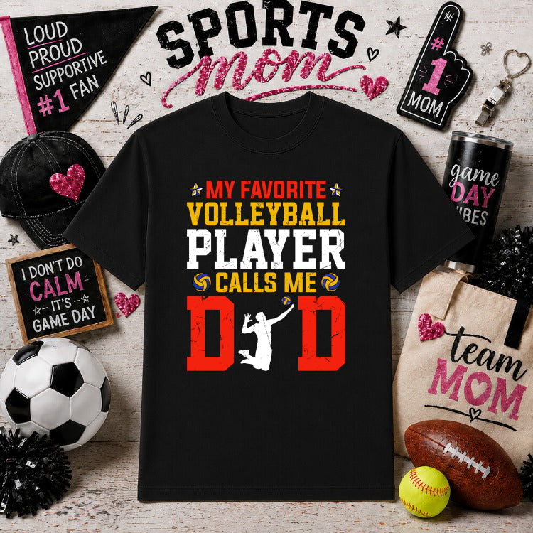 "My Favorite Volleyball Player Calls Me Dad" – Sports Dad DTF Transfer – by Ink Rush – Premade Transfers – Sports Dad, Spo...