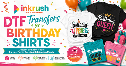 DTF Transfers for Birthday Shirts | Ink Rush Transfers
