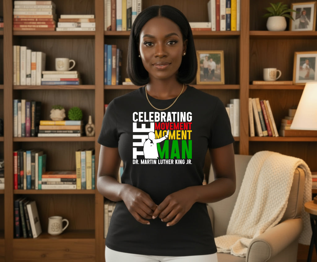Celebrating the Movement the Moment the Man Dr. Martin Luther King Jr. – Black History DTF Transfer