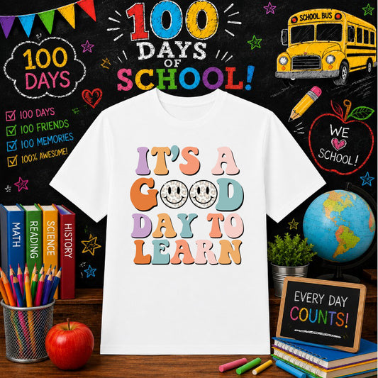 100 Days Of School Happy Good Day To Learn – School DTF Transfer – by Ink Rush – Premade Transfers – 100 Days Of School, E...