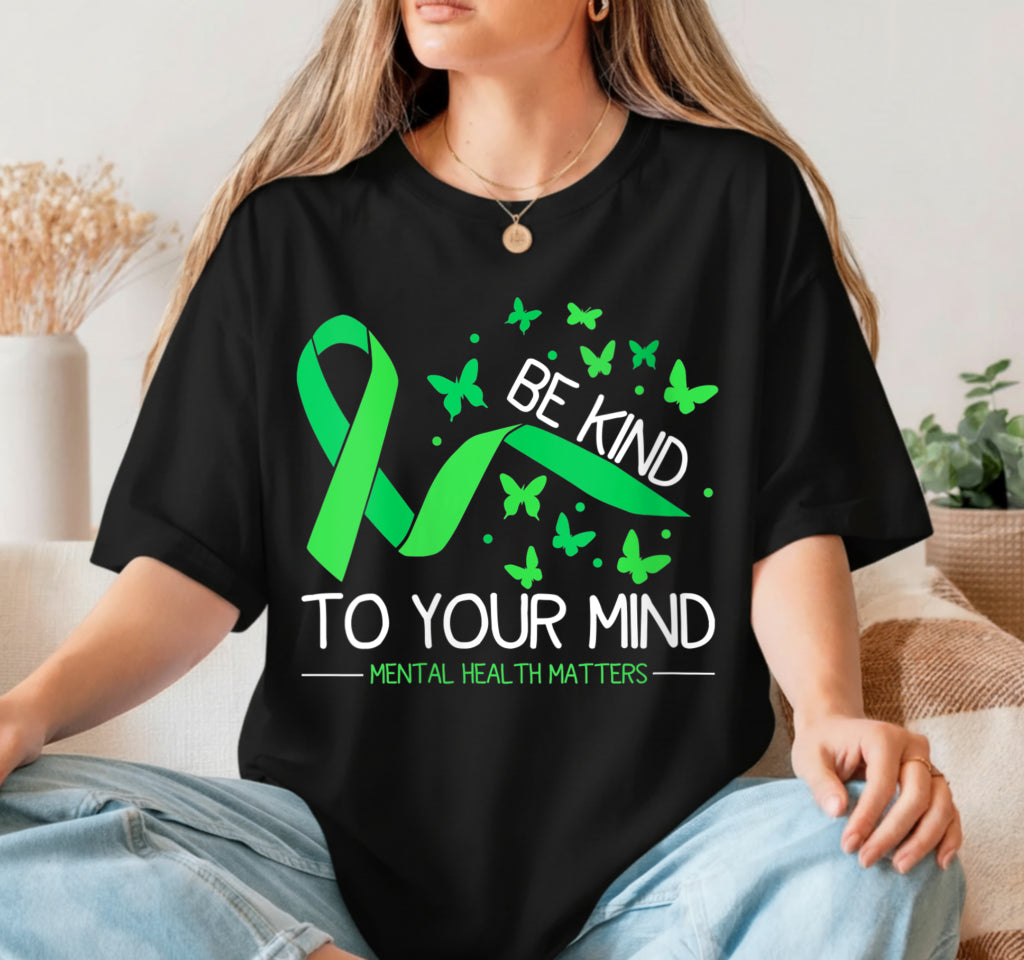 Be Kind To Your Mind – Mental Health Awareness DTF Transfer