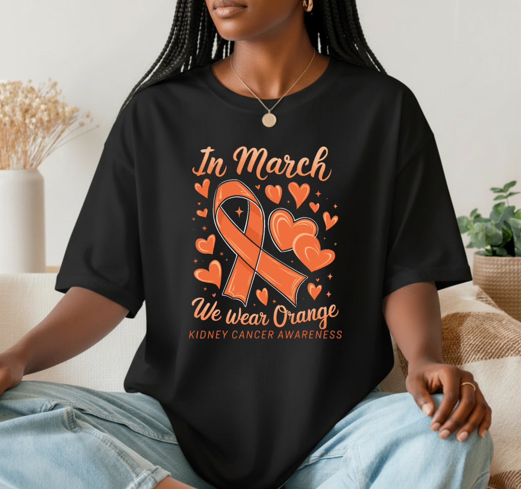 In March We Wear Orange – Kidney Cancer Awareness DTF Transfer
