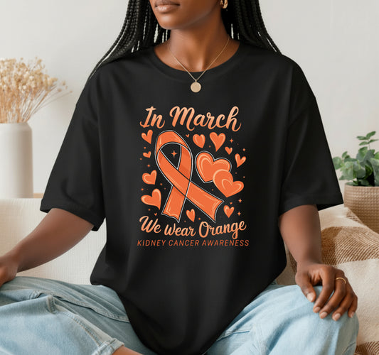 In March We Wear Orange – Kidney Cancer Awareness DTF Transfer