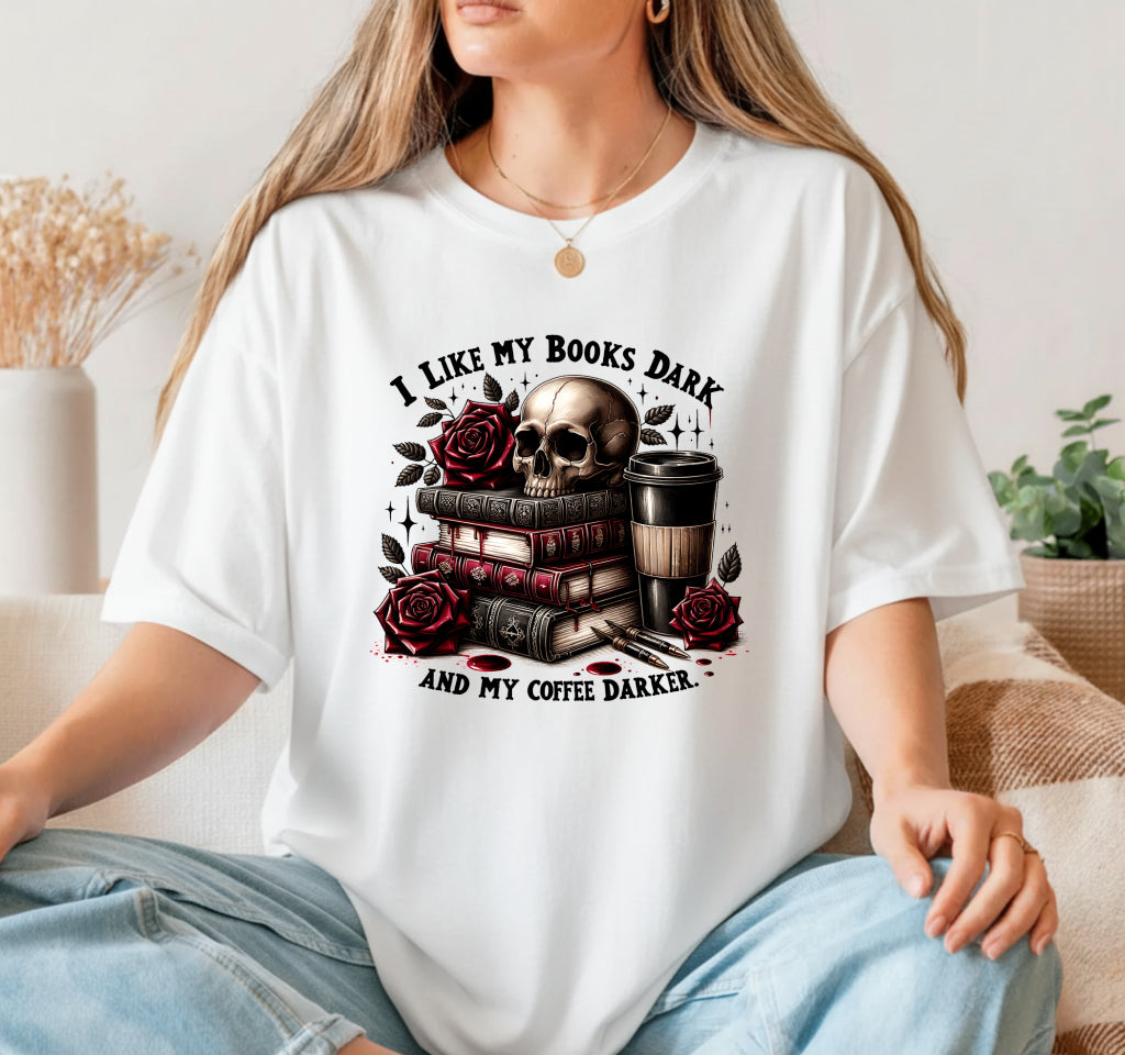 I LIKE MY BOOKS DARK AND MY COFFEE DARKER – Booktrovert DTF Transfer