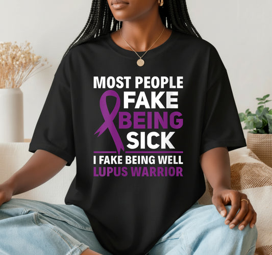 I Fake Being Well Lupus Warrior – Lupus Awareness DTF Transfer