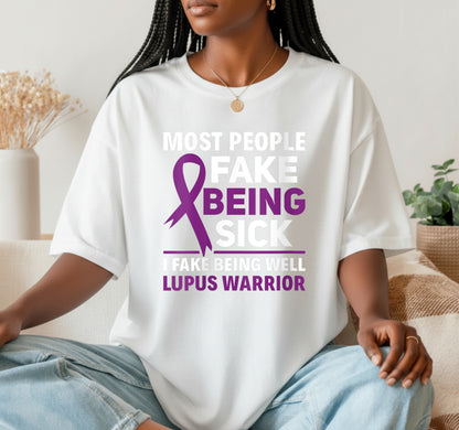 I Fake Being Well Lupus Warrior – Lupus Awareness DTF Transfer