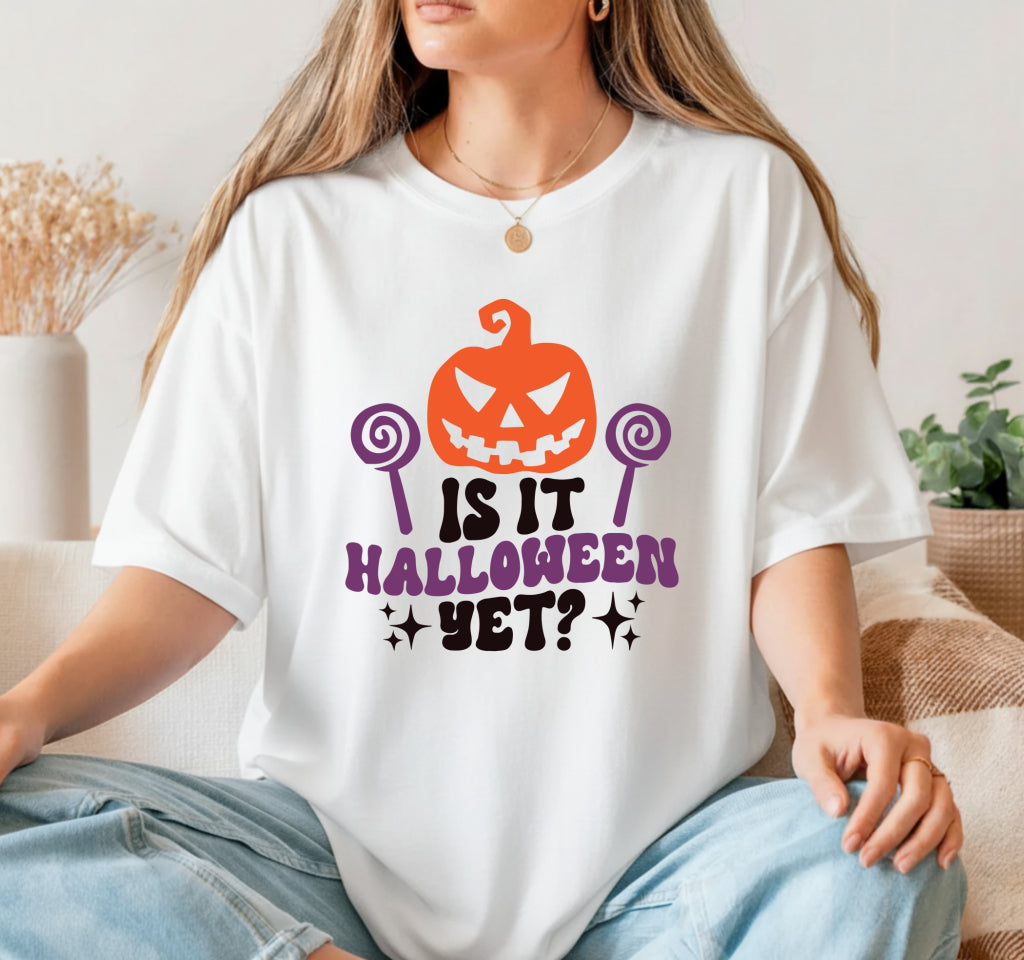 Is It Halloween Yet – Halloween DTF Transfer