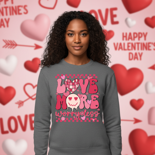 LOVE MORE WORRY LESS – Valentine DTF Transfer