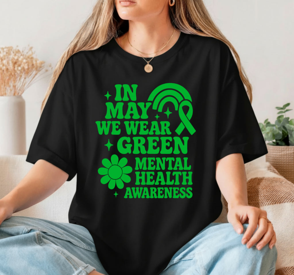 Mental Health Matters We Wear Green – Awareness DTF Transfer