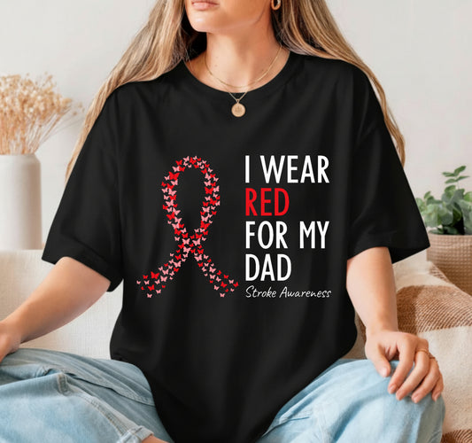 I Wear Red For My Dad Stroke Awareness Warrior – DTF Transfer