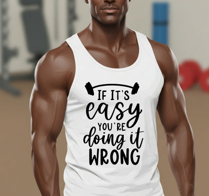 If It's Easy You're Doing It Wrong – Gym DTF Transfer