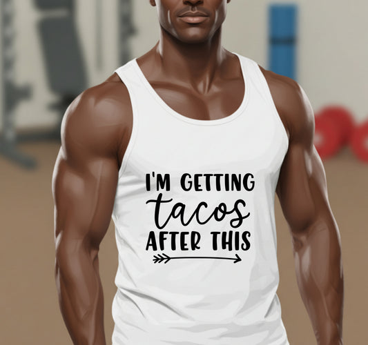 i'm getting tacos after this. – Gym Humor DTF Transfer