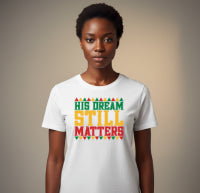 His Dream Still Matters – Black History MLK DTF Transfer