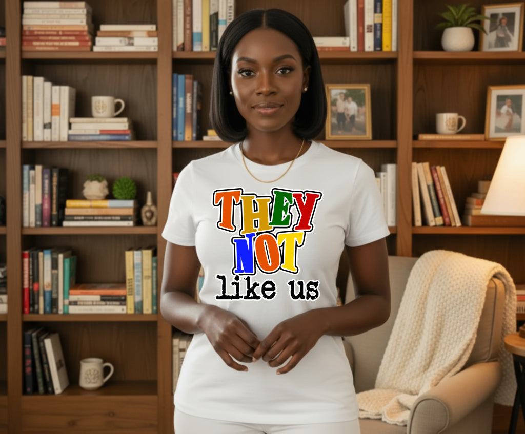 "They Not Like Us" Urban Statement – Black History DTF Transfer