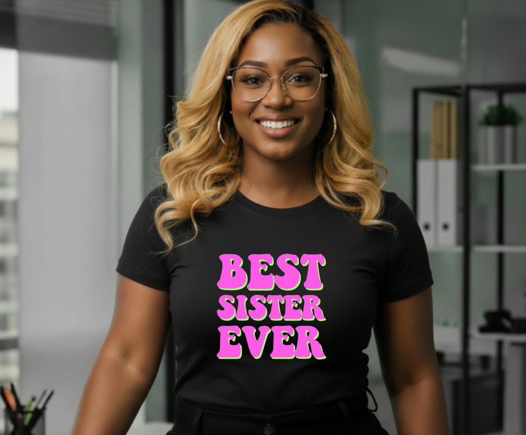 Best Sister Ever – Family Reunion DTF Transfer