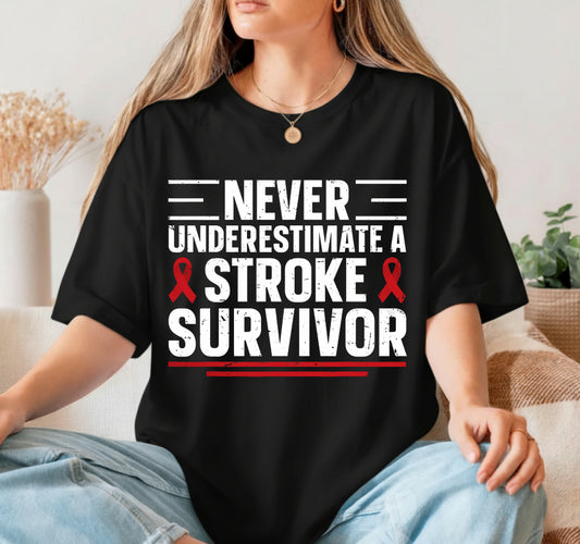 NEVER UNDERESTIMATE A STROKE SURVIVOR – Stroke Awareness DTF Transfer