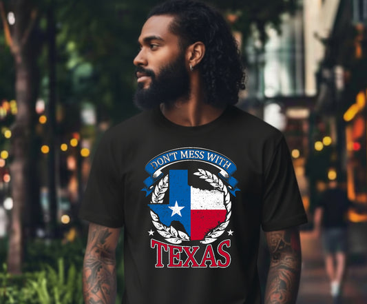 Don't Mess With The State Texas – Texas DTF Transfer