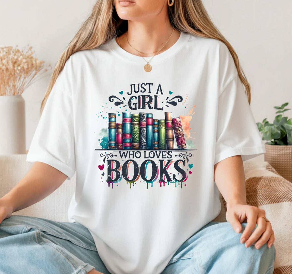 JUST A GIRL WHO LOVES BOOKS – Book Lover DTF Transfer