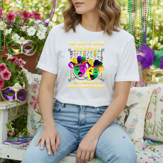 We Don't Hide Crazy We Parade It Mardi Gras – Mardi Gras DTF Transfer