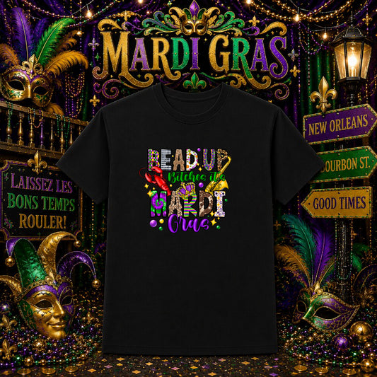Bead Up Bitches It's Mardi Gras – Mardi Gras DTF Transfer – by Ink Rush – Premade Transfers – Mardi Gras, DTF Transfers