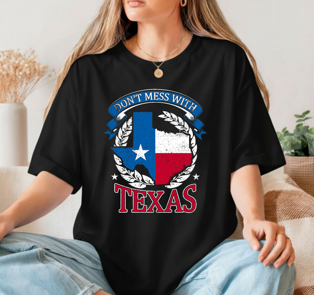 Don't Mess With The State Texas – Texas DTF Transfer