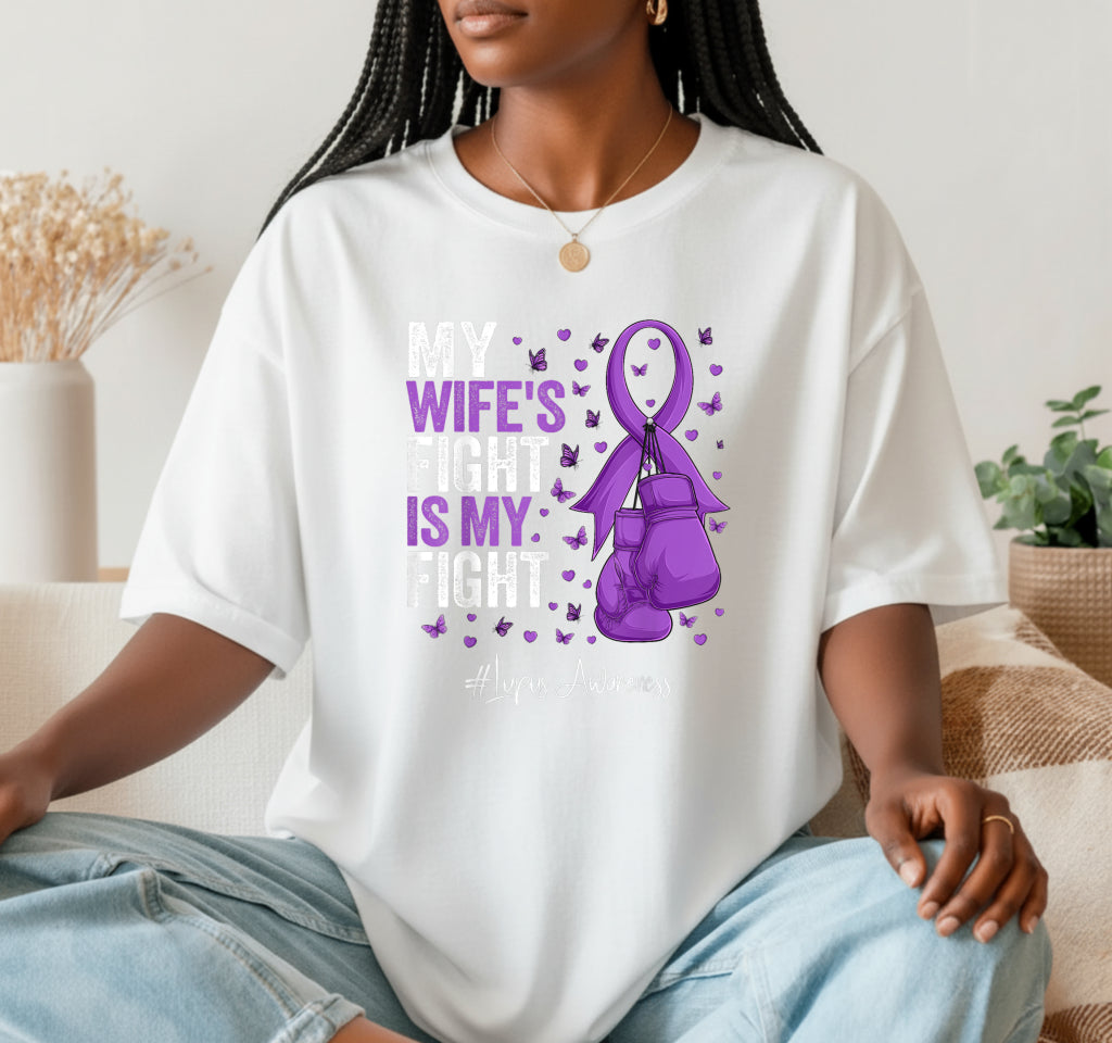 Wife LUPUS WARRIOR My Fight is Her Fight – Lupus Awareness DTF Transfer