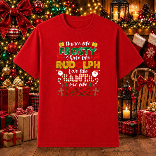 Dance Like Frosty Shine Like Rudolph Love Like Jesus – Christian Christmas DTF Transfer – by Ink Rush – Premade Transfers...