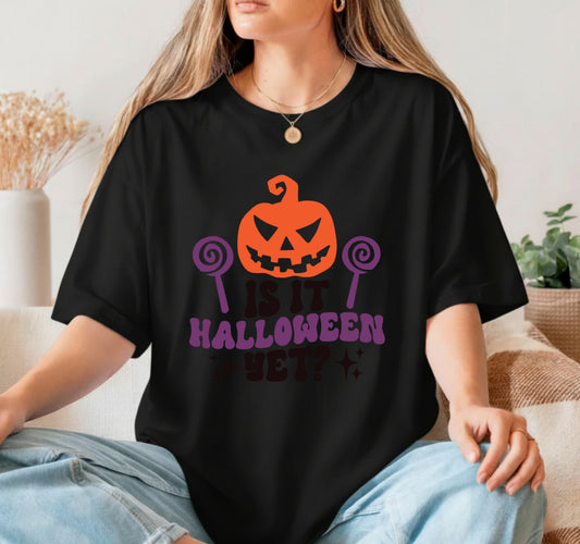 Is It Halloween Yet – Halloween DTF Transfer