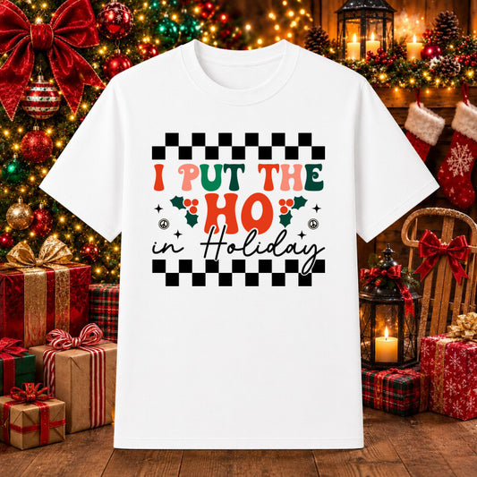 I Put The Ho In Holiday – Christmas DTF Transfer – by Ink Rush – Premade Transfers – Christmas, Premade DTF