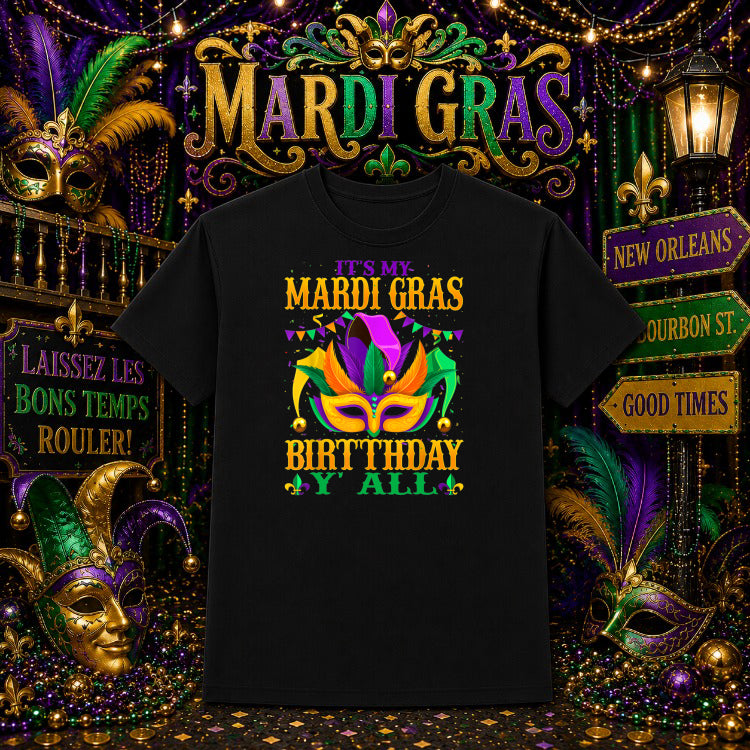 It's My Mardi Gras Birthday Y'all – Mardi Gras DTF Transfer – by Ink Rush – Premade Transfers – Mardi Gras, Celebrations