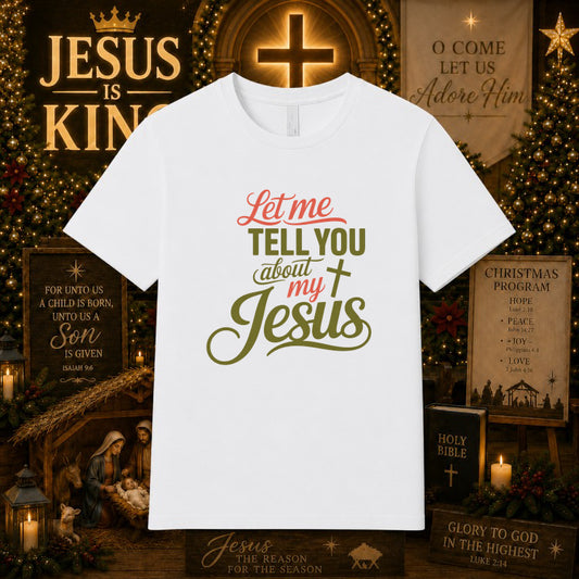 Let me TELL YOU about my Jesus – Christian Faith DTF Transfer – by Ink Rush – Premade Transfers – Christian, Apparel DTF