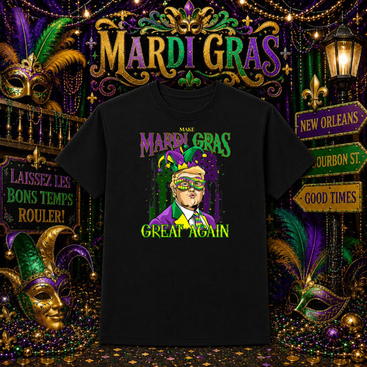 Make Mardi Gras Great Again – Mardi Gras Funny DTF Transfer – by Ink Rush – Premade Transfers – DTF Transfers, Apparel Decor