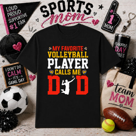 "My Favorite Volleyball Player Calls Me Dad" – Sports Dad DTF Transfer – by Ink Rush – Premade Transfers – Sports Dad, Spo...