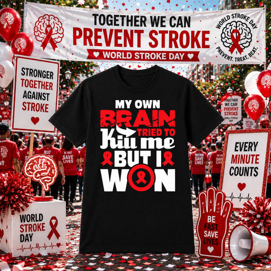 My Own Brain Tried To Kill Me - Stroke Survivor – Stroke Awareness DTF Transfer – by Ink Rush – Premade Transfers – Stroke...