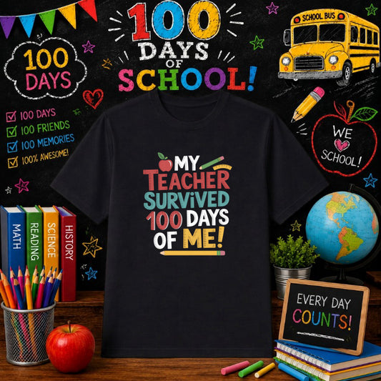 My Teacher Survived 100 Days Of Me – 100 Days Of School DTF Transfer – by Ink Rush – Premade Transfers – 100 Days Of Schoo...