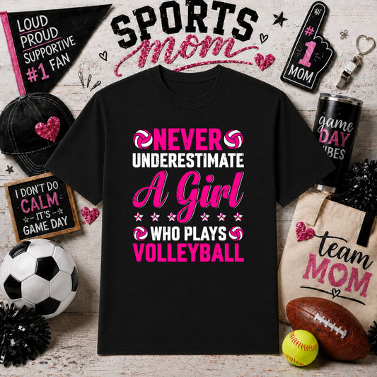 Never Underestimate A Girl Who Plays Volleyball – Sports Mom DTF Transfer – by Ink Rush – Premade Transfers – Sports Mom/G...