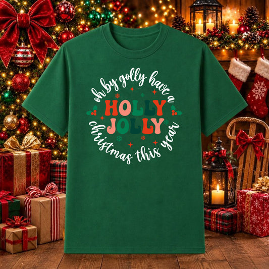 OH BY GOLLY HAVE A HOLLY JOLLY CHRISTMAS – Christmas DTF Transfer – by Ink Rush – Premade Transfers – Christmas, Holiday A...