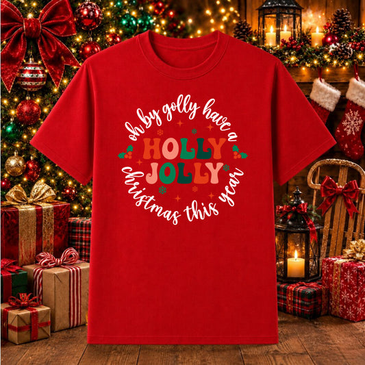 OH BY GOLLY HAVE A HOLLY JOLLY CHRISTMAS – Christmas DTF Transfer – by Ink Rush – Premade Transfers – Christmas, Apparel D...