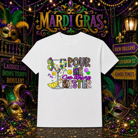 Pour Me Something Mister Mardi Gras – DTF Transfer – by Ink Rush – Premade Transfers – Mardi Gras, DTF Transfers