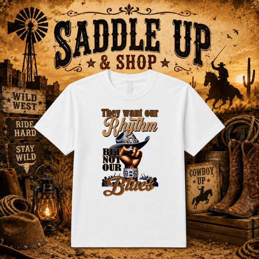 Want Our Rhythm – Western DTF Transfer – by Ink Rush – Premade Transfers – Western, Premade DTF